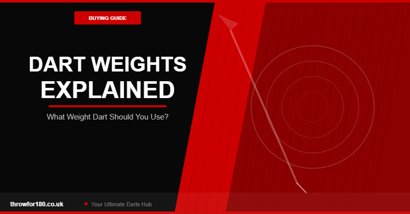 Dart Weights Explained: What Dart Weight Should You Use?