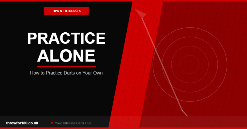 how to practice darts alone